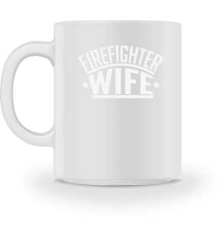 FIREFIGHTER WIFE - Funny Gift