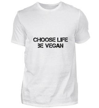 Choose life be vegan