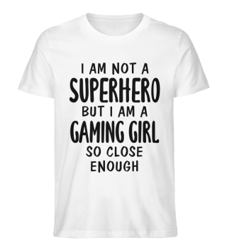 I Am Not A Superhero But I Am A Gaming G