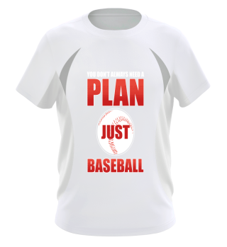 Sie brauchen nicht immer einen Plan, nur Baseball