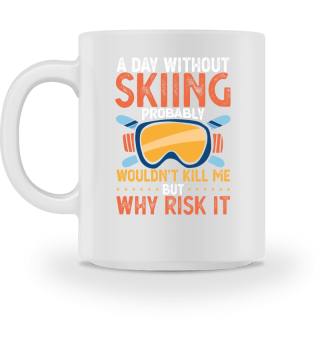 A Day Without Skiing Ski Instructor Gift