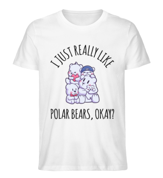 I Just Really Like Polar Bears Okay