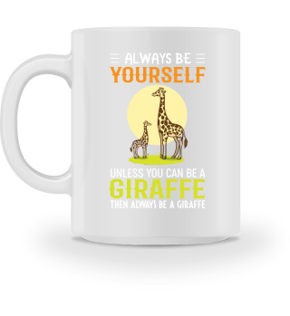 Always Be A Giraffe Funny Wild Animal Lover Gift-17ea