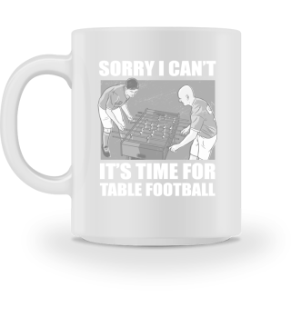 Sorry, I Can't. It's Time For Table Football - Pub Soccer