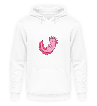 Real Men Love Axolotls