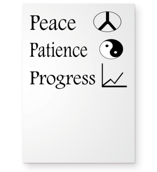 Peace Patience Progress