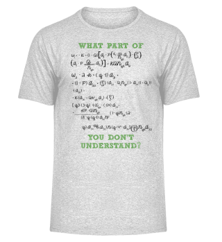 What part of this Formula you don´t understand? Mathematik - Formel - Scherz - Geschenk - Sarkasmus - Ironie - Humor - Gift Idea Mathematician