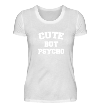 Damen Lifestyle Cute But Psycho Shirt 