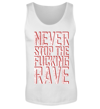 NEVER STOP THE FUCKING RAVE | Geschenk Festival
