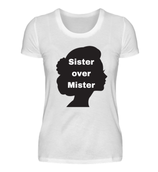 Sister over Mister „Schwester Geschenk“