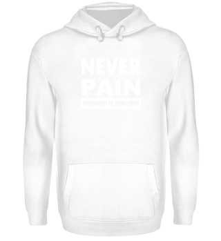 Never Pain Enough is Enough 