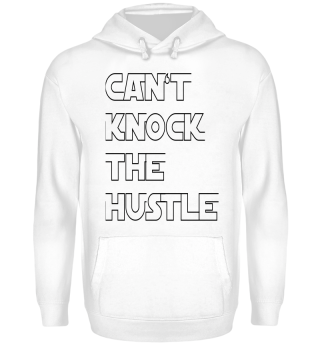 Can't knock the hustle