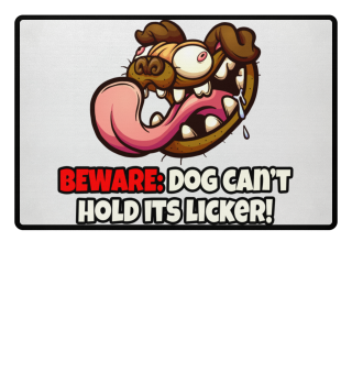 Beware Dog can't hold its licker Doormat