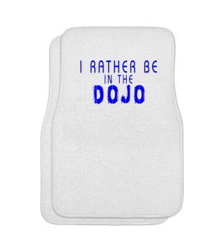 I rather be in the dojo
