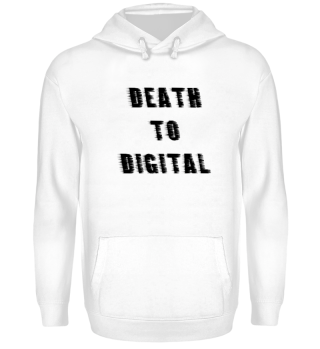 Death To Digital