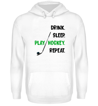 Drink. Sleep. Play Hockey. Repeat.