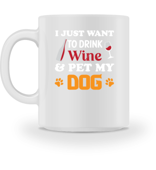 Drink Wine & Pet My Dog Funny Wine Lover Gift