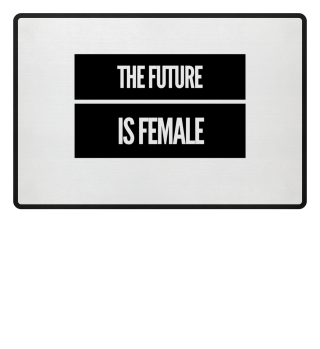 Feminismus - The Future is Female