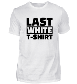 Last white Tshirt