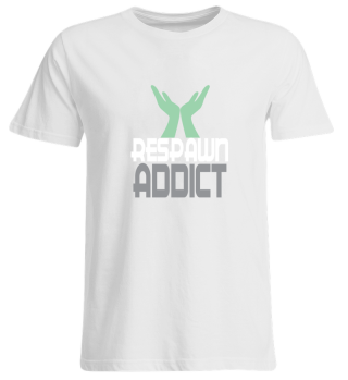 Gaming Shirt - Respawn Addict.