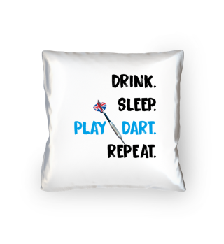 Drink. Sleep. Play Dart. Repeat.
