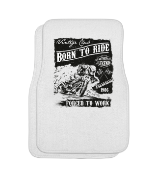 Born to ride forced to work 