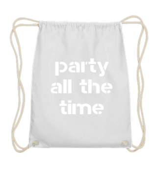 Party all the time Cool retro Vintage