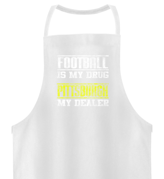 Football My Drug - Pittsburgh My Dealer