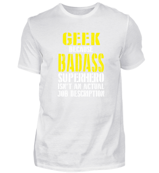 Geek Because Superhero Isnt A Job Descri