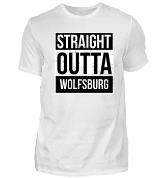 Straight Outta Wolfsburg Geschenk