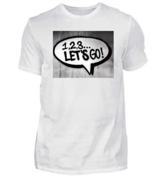 1,2,3 LET`S GO! Cooles T-Shirt Geschenk 
