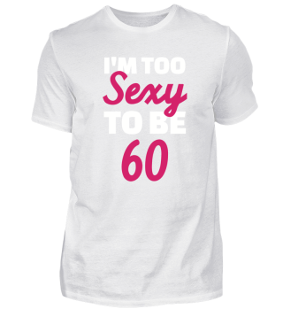 Sexy 60 Geburtstag