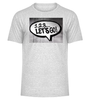 1,2,3 LET`S GO! Cooles T-Shirt Geschenk 