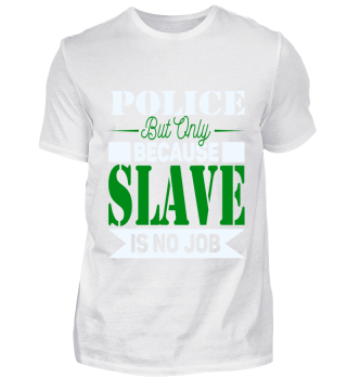 Police Slave