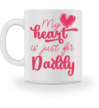 My Heart Is Just For Daddy - Vatertag Geschenk Dad Daddy Gift Idea Father´s Day Funny Humor