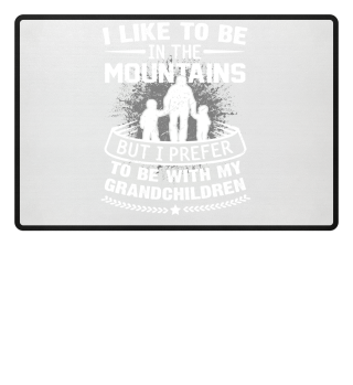 I Like To Be In The Mountains- Grandpa 
