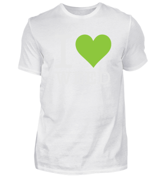I Love Marijuana!