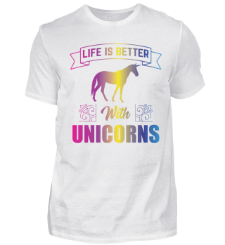 Life is better with Unicorns