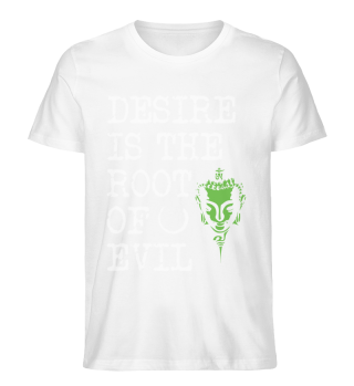 Desire is the root of evil | Gautama Buddha