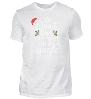 Don't Get Your Tinsel In A Tangle Funny Christmas Quote
