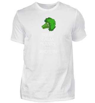 Keep Calm Plants Have Protein Vegan Anim