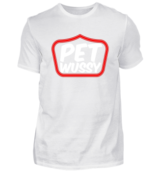 PetWussy - versautes Geschenk - Shirt