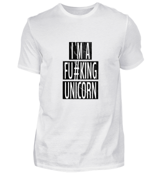 I´m a fu#king unicorn Einhorn T-Shirt