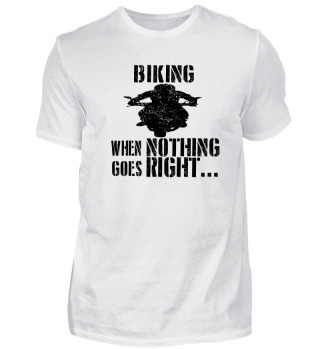 When nothing goes right biker sport motorcycle