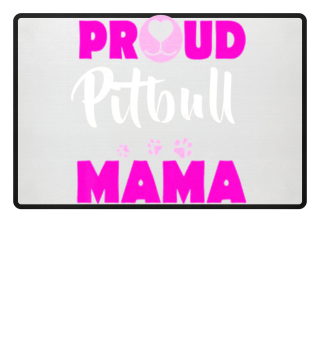 Proud Pitbull Mama