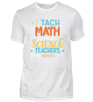Math Teacher Educator Funny Science Hero