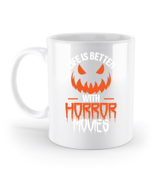 Life is Better with Horror Movies Horror Movie