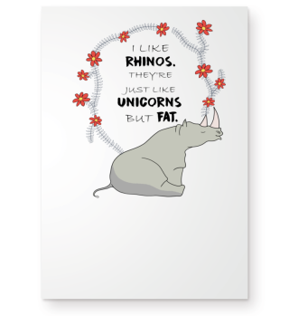Rhinos vs Unicorn - like you but fat.