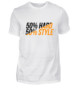 50% Hard 50% Style