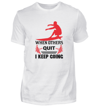 When others quit I keep going - Black